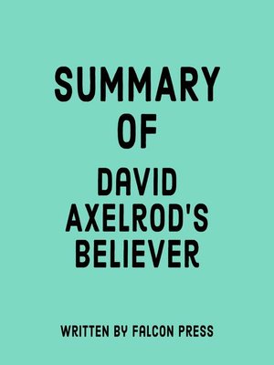 cover image of Summary of David Axelrod's Believer